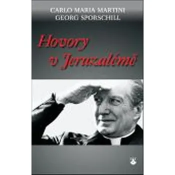 Literární biografie Hovory v Jeruzalémě - Carlo Maria Martini, Georg Sporschill
