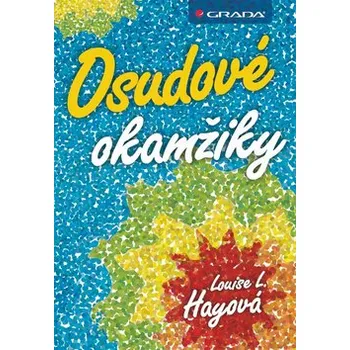 Hayová Louise L. - Osudové okamžiky