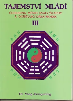Duchovní literatura Tajemství mládí III. - Jwing-ming Yang