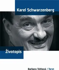 Karel Schwarzenberg životopis - Barbara Tóthová