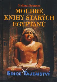 Encyklopedie Moudré knihy starých egypťanů - Hellmut Brunner