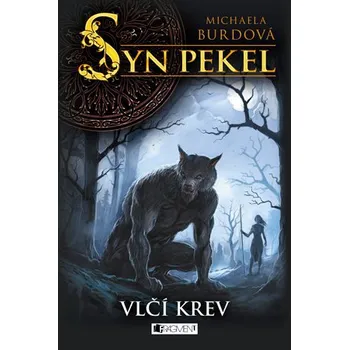 Syn pekel: Vlčí krev - Burdová Michaela
