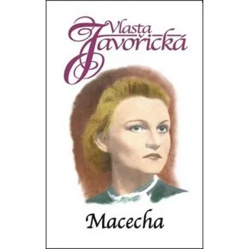 Macecha - Javořická Vlasta