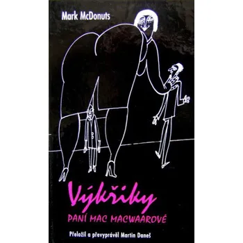 Výkřiky paní Mac Macwaarové - Mark…