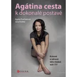 Agátina cesta k dokonalé postavě -…