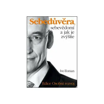 Sebedůvěra, sebevědomí a jak je zvýšíte…