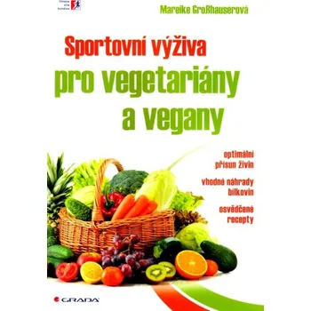 Sportovní výživa pro vegetariány a vegany - Mareike Grosshauser