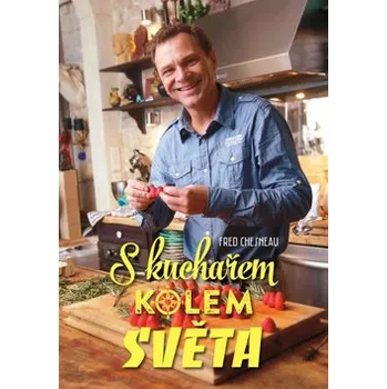 S kuchařem kolem světa - Fred Chesnau