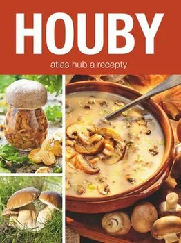Houby: atlas hub & recepty - INFOA