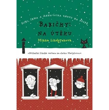 Babičky: Na útěku - Minna Lindgrenová