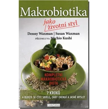 Makrobiotika jako životní styl - Susan Waxman, Denny Waxman