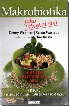 Makrobiotika jako životní styl - Susan Waxman, Denny Waxman