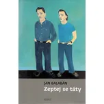 Zeptej se táty - Jan Balabán
