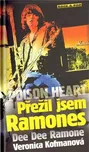 Poison Heart: Přežil jsem Ramones - Dee…