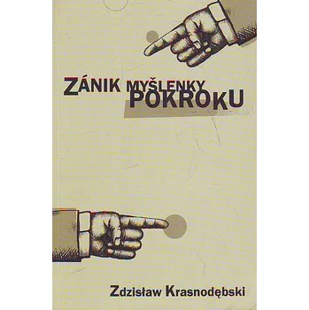 Zánik myšlenky pokroku - Zdzislaw Krasnodebski