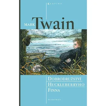 Dobrodružství Huckleberryho Finna - Mark Twain; Lucie Rašková