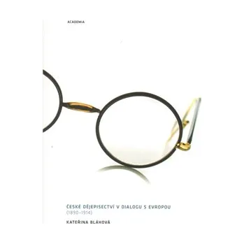 České dějepisectví v dialogu s Evropou - Kateřina Piorecká
