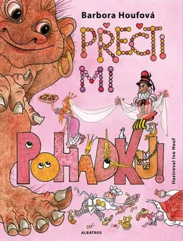 Přečti mi pohádku! - Ivo Houf Pohádka Přečti mi pohádku! - Ivo Houf