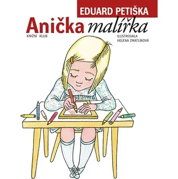 Anička malířka - Eduard Petiška; Helena…