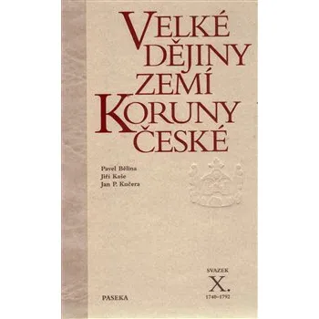 Velké dějiny zemí Koruny české X. - P. Bělina a kol.