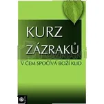 Kurz zázraků - Helen Schucmanová