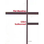 Lidem budoucnosti - Piet Mondrian