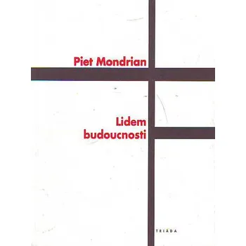 Umění Lidem budoucnosti - Piet Mondrian