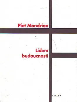 Umění Lidem budoucnosti - Piet Mondrian