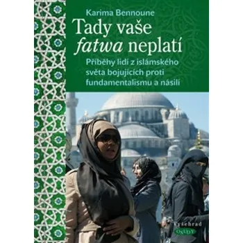 Tady vaše fatwa neplatí - Karima Bennoune