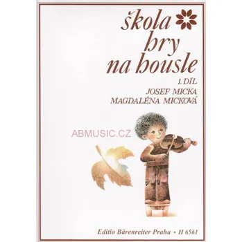 Micka Josef - Škola hry na housle 1.díl (Noty pro housle)