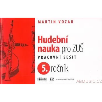 Hudební výchova Vozar Martin - Hudební nauka pro ZUŠ 5.ročník (Pracovní sešit)