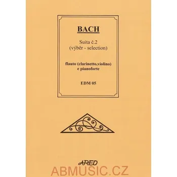 Bach J. S. - Suita č. 2 - pro flétnu (flétna, klarinet, housle a klavír)