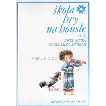 Micka Josef - Škola hry na housle 2.díl (Noty pro housle)