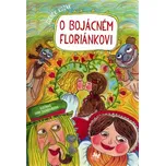 O bojácném Floriánkovi - Zdeněk Kozák