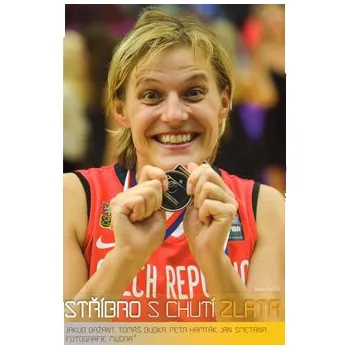 Stříbro s chutí zlata - Jakub Bažant Stříbro s chutí zlata - Jakub Bažant