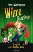 Wilma detektivem - Případ smrdutého jedu - Emma Kennedyová