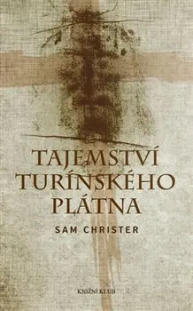 Tajemství Turínského plátna - Sam Christer