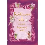 Květinové víly a jejich tajemný svět -…