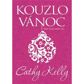 Kouzlo Vánoc - Cathy Kelly Kouzlo Vánoc - Cathy Kelly