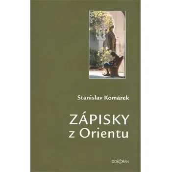 Literární cestopis Zápisky z Orientu - Stanislav Komárek