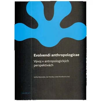Evolvendi anthropologicae - Lenka Hanovská