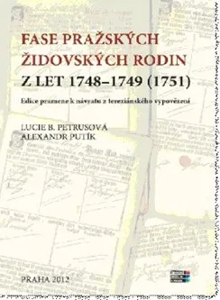 Fase pražských židovských rodin z let 1748 – 1749 (1751) - Lucie B. Petrusová, Alexandr Putík