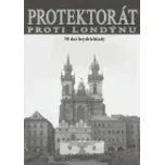 Protektorát proti Londýnu - Zdeněk…