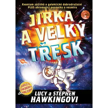 Jirka a velký třesk - Lucy Hawkingová, Stephen Hawking (2020, pevná)