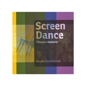 Umění Screen Dance - Magda Španihelová
