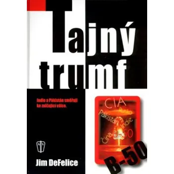 Tajný trumf - Jim DeFelice