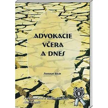 Advokacie včera a dnes - Stanislav Balík