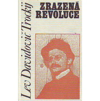 Zrazená revoluce - Lev Davidovič Trockij