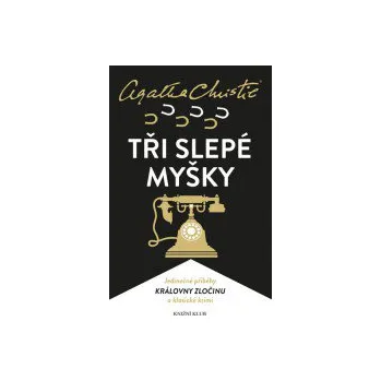 Tři slepé myšky - Agatha Christie Tři slepé myšky - Agatha Christie
