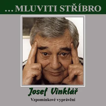 CD ...mluviti stříbro - Josef Vinklář